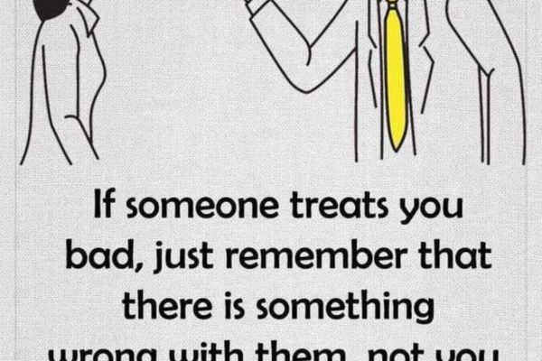 if-someone-treats-you-bad0DC031D2-6ADD-EBF0-6185-D5D9EC8898D5.jpg